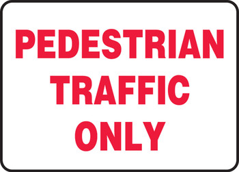 Safety Sign: Pedestrian Traffic Only 10" x 14" Dura-Fiberglass 1/Each - MVHR929XF