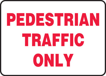 Safety Sign: Pedestrian Traffic Only 10" x 14" Aluma-Lite 1/Each - MVHR929XL