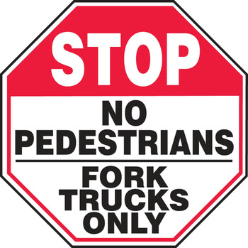Stop Safety Sign: No Pedestrians - Fork Trucks Only 12" x 12" Dura-Fiberglass 1/Each - MVHR936XF