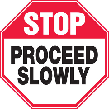 Safety Sign: Stop - Proceed Slowly 18" Octagon Dura-Plastic 1/Each - MVHR942XT