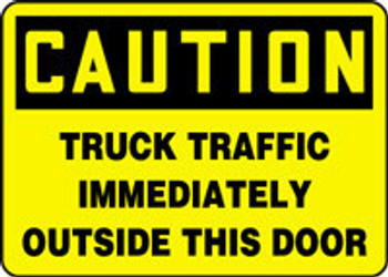 OSHA Caution Safety Sign: Truck Traffic Immediately Outside This Door 10" x 14" Aluma-Lite 1/Each - MVHRC03XL