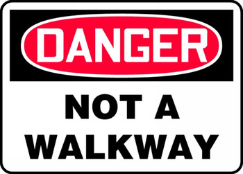 OSHA Danger Safety Sign: Not A Walkway 10" x 14" Plastic 1/Each - MVHRD02VP