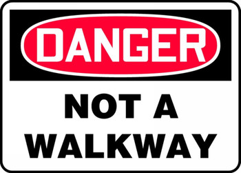 OSHA Danger Safety Sign: Not A Walkway 10" x 14" Dura-Fiberglass 1/Each - MVHRD02XF