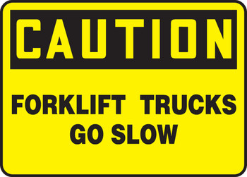 OSHA Caution Safety Sign: Fork Lift Trucks - Go Slow 10" x 14" Aluminum 1/Each - MVTR600VA