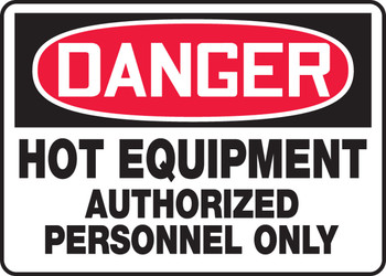 OSHA Danger Safety Sign: Hot Equipment - Authorized Personnel Only 10" x 14" Plastic 1/Each - MWLD002VP