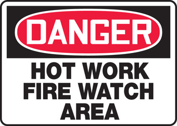 OSHA Danger Safety Sign: Hot Work - Fire Watch Area 10" x 14" Aluminum 1/Each - MWLD020VA