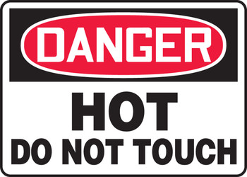 OSHA Danger Safety Sign: Hot - Do Not Touch 10" x 14" Aluma-Lite 1/Each - MWLD112XL