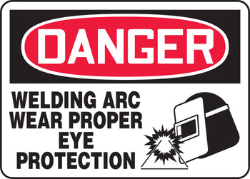 OSHA Danger Safety Sign: Welding Arc - Wear Proper Eye Protection 10" x 14" Dura-Plastic 1/Each - MWLD115XT
