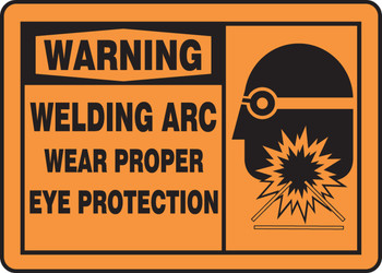 OSHA Warning Safety Sign: Welding Arc - Wear Proper Eye Protection 10" x 14" Adhesive Vinyl 1/Each - MWLD302VS