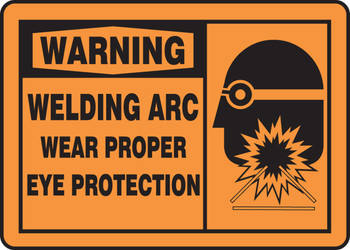 OSHA Warning Safety Sign: Welding Arc - Wear Proper Eye Protection 10" x 14" Adhesive Dura-Vinyl 1/Each - MWLD302XV