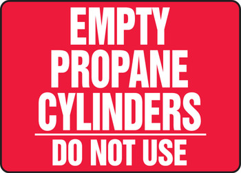 Cylinder & Compressed Gas Sign: Empty Propane Cylinders - Do Not Use 10" x 14" Adhesive Dura-Vinyl 1/Each - MWLD510XV