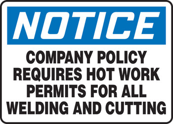 OSHA Notice Safety Sign: Company Policy Requires Hot Work Permits For All Welding and Cutting 10" x 14" Plastic 1/Each - MWLD801VP