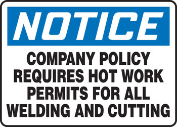 OSHA Notice Safety Sign: Company Policy Requires Hot Work Permits For All Welding and Cutting 10" x 14" Dura-Fiberglass 1/Each - MWLD801XF