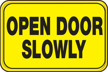 Deco-Shield Sign: Open Door Slowly 6" x 9" 1/Each - PAR510