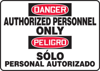 Bilingual OSHA Danger Admittance & Exit Safety Signs: Authorized Personnel Only 10" x 14" Adhesive Dura-Vinyl 1/Each - SBMADM006MXV