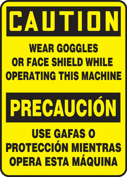 Bilingual OSHA Caution Safety Sign: Wear Goggles Or Face Shield While Operating This Machine 14" x 10" Aluma-Lite 1/Each - SBMEQM743XL