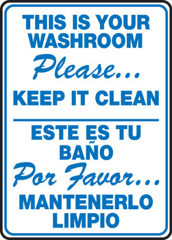 Bilingual Restroom Sign: This Is Your Washroom - Please Keep It Clean 14" x 10" Dura-Fiberglass 1/Each - SBMRST576XF