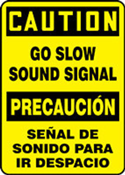 Bilingual OSHA Caution Safety Sign: Go Slow - Sound Signal 20" x 14" Dura-Plastic 1/Each - SBMVHR609XT