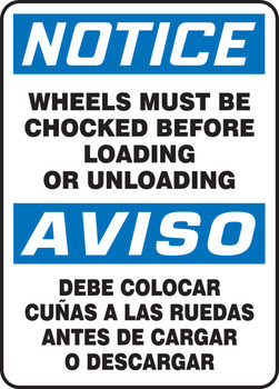 Bilingual OSHA Notice Safety Sign: Wheels Must Be Chocked Before Loading Or Unloading 14" x 10" Adhesive Vinyl 1/Each - SBMVHR842VS