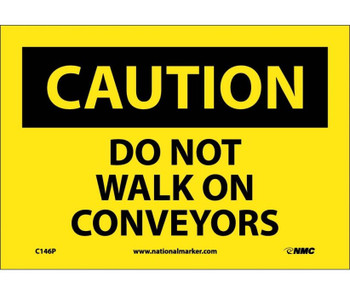 Caution: Do Not Walk On Conveyors - 7X10 - PS Vinyl - C146P