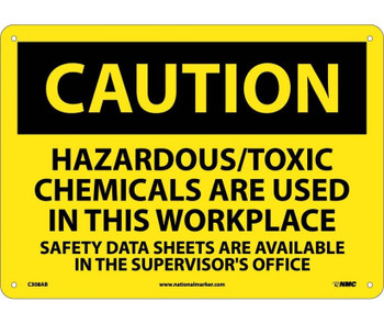 Caution: Hazardous/Toxic Chemicals Are Used In This Workplace - 10X14 - .040 Alum - C308AB