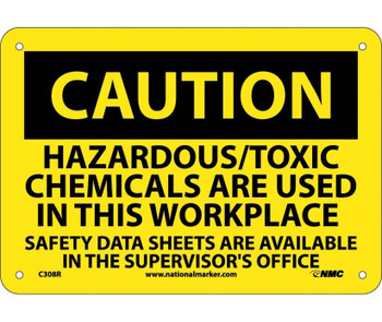 Caution: Hazardous/Toxic Chemicals Are Used In This Workplace - 7X10 - Rigid Plastic - C308R