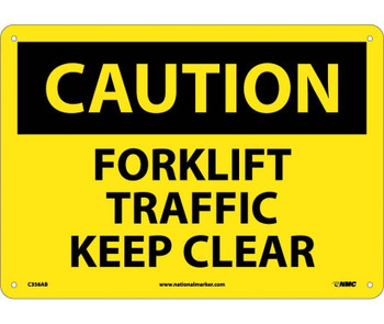 Caution: Forklift Traffic Keep Clear - 10X14 - .040 Alum - C356AB