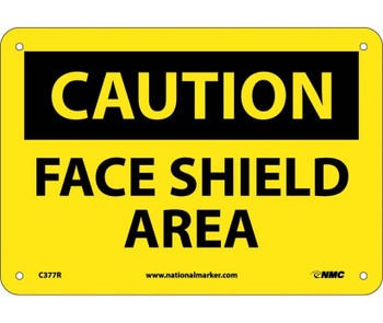 Caution: Face Shield Area - 7X10 - Rigid Plastic - C377R