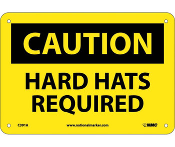 Caution: Hard Hats Required - 7X10 - .040 Alum - C391A