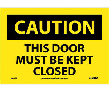 Caution: This Door Must Be Kept Closed - 7X10 - PS Vinyl - C402P