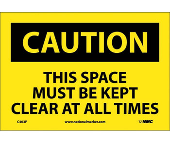 Caution: This Space Must Be Kept Clear At All - 7X10 - PS Vinyl - C403P