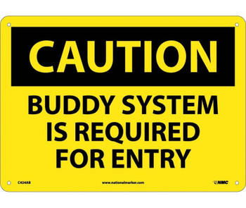 Caution: Buddy System Is Required For Entry - 10X14 - .040 Alum - C424AB