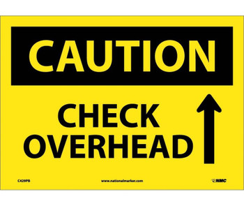 Caution: Check Overhead - Up Arrow - Graphic - 10X14 - PS Vinyl - C429PB