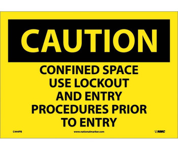 Caution: Confined Space Use Lockout And Entry Procedures Prior To Entry - 10X14 - PS Vinyl - C444PB