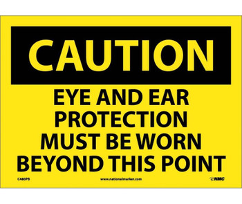 Caution: Eye And Ear Protection Must Be Worn Beyond This Point - 10X14 - PS Vinyl - C480PB