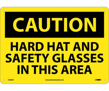 Caution: Hard Hat And Safety Glasses In This Area - 10X14 - .040 Alum - C504AB