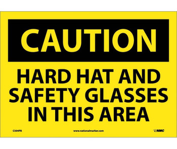 Caution: Hard Hat And Safety Glasses In This Area - 10X14 - PS Vinyl - C504PB