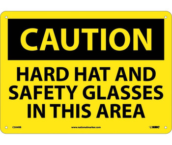 Caution: Hard Hat And Safety Glasses In This Area - 10X14 - Rigid Plastic - C504RB