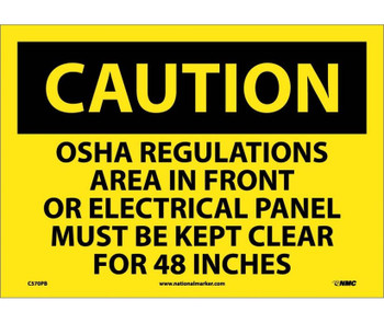 Caution: Osha Regulations Area In Front Of Electrical Panel Must Be Kept Clear For 48 Inches - 10X14 - PS Vinyl - C570PB