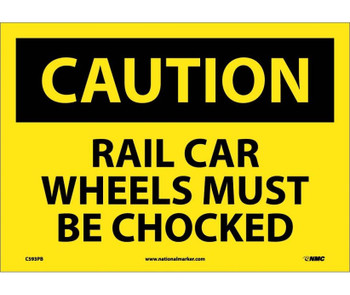 Caution: Rail Car Wheels Must Be Chocked - 10X14 - PS Vinyl - C593PB