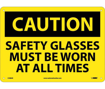 Caution: Safety Glasses Must Be Worn At All Times - 10X14 - .040 Alum - C598AB