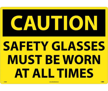 Caution: Safety Glasses Must Be Worn At All Times - 20X28 - .040 Alum - C598AD