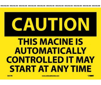 Caution: This Machine Is Automatically Controlled It Mat Start At Any Time - 10X14 - PS Vinyl - C621PB