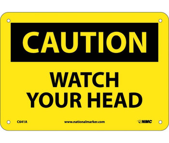 Caution. Watch Your Head. 7X10 - .040 Alum - C641A