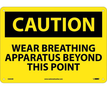 Caution: Wear Approved Breathing Apparatus Beyond This Point - 10X14 - .040 Alum - C645AB