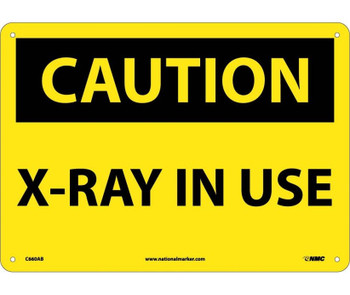 Caution: X-Ray In Use - 10X14 - .040 Alum - C660AB