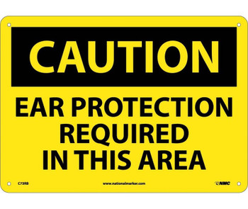 Caution: Ear Protection Required In This Area - 10X14 - Rigid Plastic - C73RB