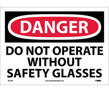 Danger: Do Not Operate Without Safety Glasses - 10X14 - PS Vinyl - D21PB