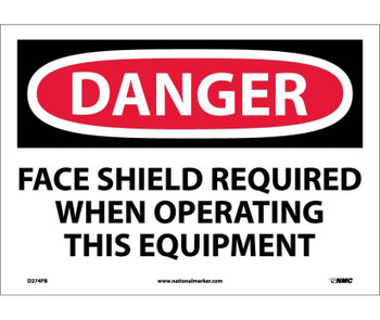 Danger: Face Shield Required When Operating This - 10X14 - PS Vinyl - D274PB