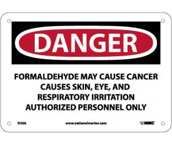 Danger: Formaldehyde May Cause Cancer Causes Skin - Eye - And Respiratory Irritation Authorized Personnel Only - 7 X 10 - .040 Alum - D30A